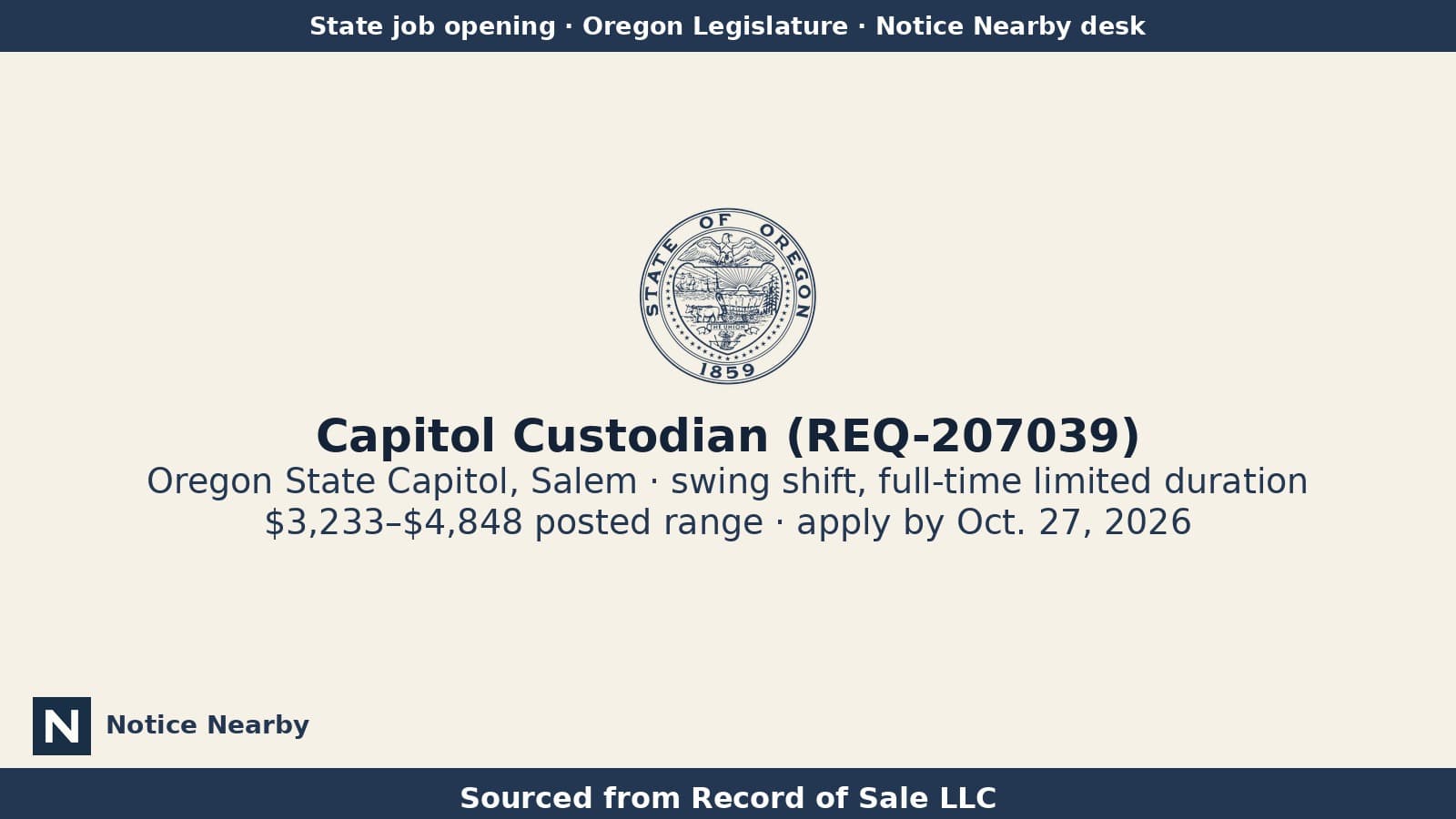 Official hiring-agency logo watermarked for Notice Nearby with text Sourced from Record of Sale LLC. Hiring graphic for REQ-207039 Oregon Legislature hiring: Capitol Custodian (REQ-207039), State Capitol in Salem; apply by Oct. 27, 2026. Not a decorative mural.