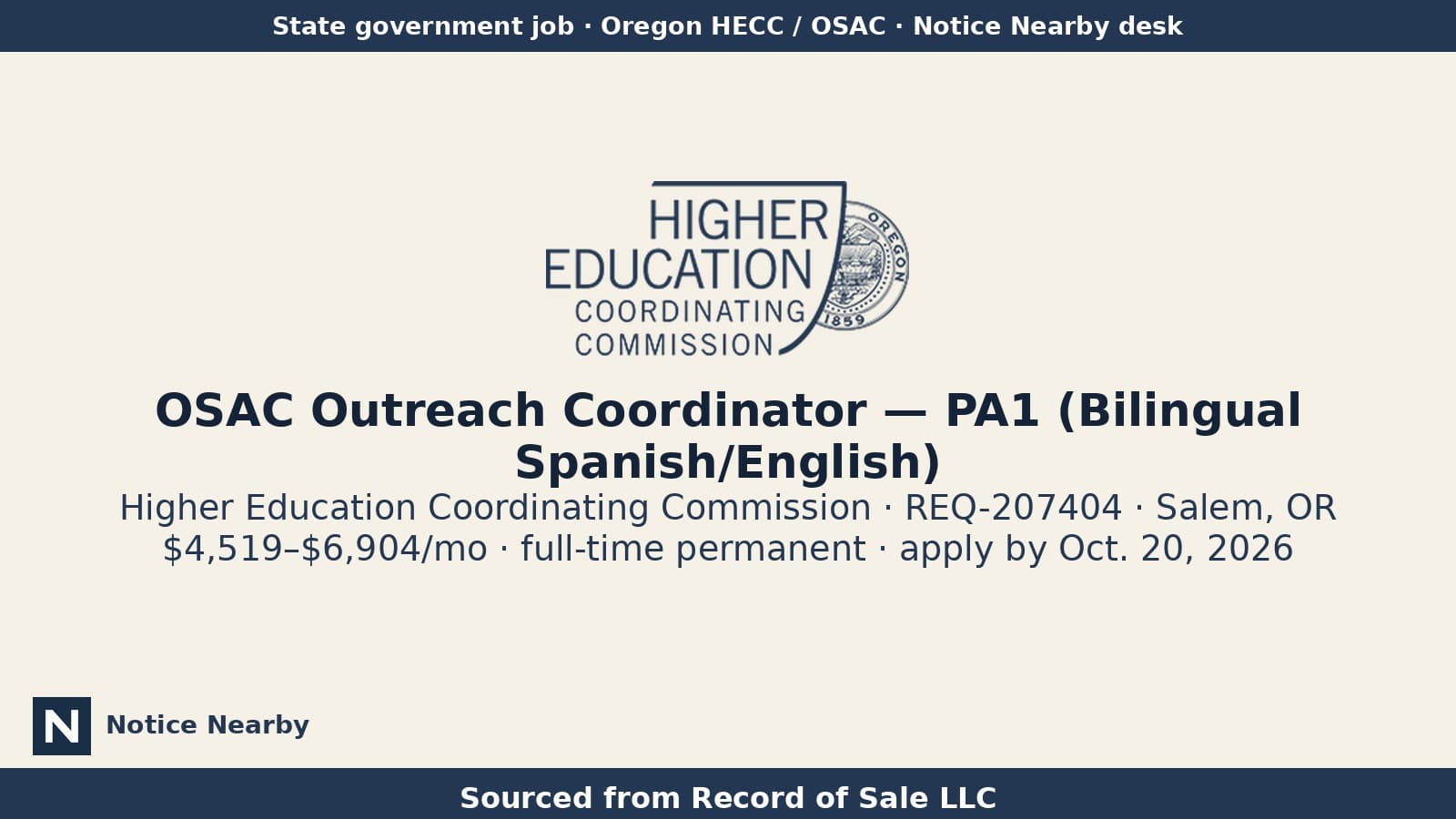 Official hiring-agency logo watermarked for Notice Nearby with text Sourced from Record of Sale LLC. Hiring graphic for REQ-207404 Oregon HECC hiring: bilingual OSAC Outreach Coordinator (PA1) in Salem; $4,519–$6,904/mo, apply by Oct. 20. Not a decorative mural.